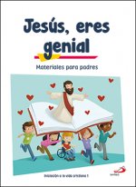 JESÚS, ERES GENIAL (MATERIALES PARA PADRES)