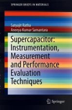 Supercapacitor: Instrumentation, Measurement and Performance Evaluation Techniques
