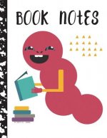 Book Notes: Cute bookworm cover, 82 pages, matte