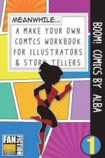 Boom! Comics by Alba: A What Happens Next Comic Book for Budding Illustrators and Story Tellers