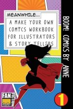 Boom! Comics by Anne: A What Happens Next Comic Book for Budding Illustrators and Story Tellers