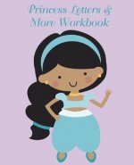 Princess Letters & More Workbook: Tracing letters and numbers workbook with activities (Arab Princess)