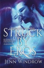 Struck By Eros: A Redeeming Cupid Novel