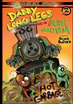 Daddy Long Legs and The Inchworm Issue #2: Here Comes Hot Garbage!