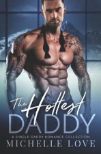 The Hottest Daddy: A Single Daddy Romance Collection