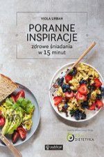 Poranne inspiracje Zdrowe śniadania w 15 minut