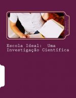 Escola Ideal: Uma Investigaç?o Científica