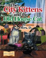 City Kittens and the Old House Cat