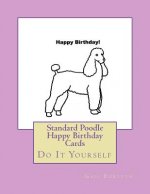 Standard Poodle Happy Birthday Cards: Do It Yourself