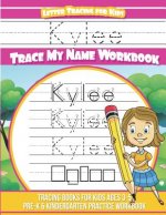 Kylee Letter Tracing for Kids Trace my Name Workbook: Tracing Books for Kids ages 3 - 5 Pre-K & Kindergarten Practice Workbook