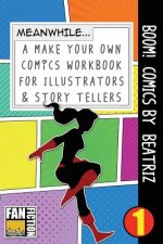 Boom! Comics by Beatriz: A What Happens Next Comic Book for Budding Illustrators and Story Tellers