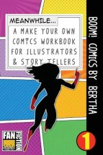Boom! Comics by Bertha: A What Happens Next Comic Book for Budding Illustrators and Story Tellers