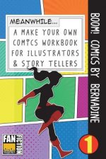 Boom! Comics by Bernadine: A What Happens Next Comic Book for Budding Illustrators and Story Tellers