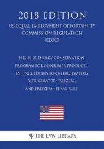 2012-01-25 Energy Conservation Program for Consumer Products - Test Procedures for Refrigerators, Refrigerator-Freezers, and Freezers - Final Rule (US