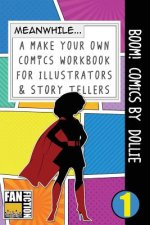 Boom! Comics by Dollie: A What Happens Next Comic Book for Budding Illustrators and Story Tellers