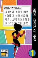 Boom! Comics by Edna: A What Happens Next Comic Book for Budding Illustrators and Story Tellers