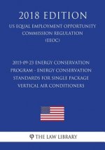 2015-09-23 Energy Conservation Program - Energy Conservation Standards for Single Package Vertical Air Conditioners (US Energy Efficiency and Renewabl