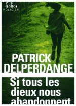 Si tous les dieux nous abandonnent