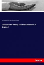 Westminster Abbey and the Cathedrals of England