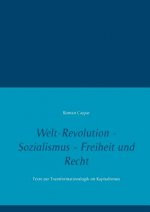 Welt-Revolution - Sozialismus - Freiheit und Recht