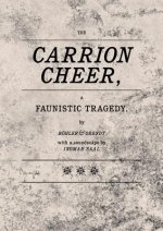 Carrion Cheer, A Faunistic Tragedy