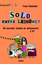 MI INCREIBLE FAMILIA DE DELINCUENTES Y YO