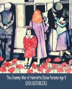 Crummy War of Henrietta Eloise Parsons Age Nine