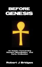 Before Genesis: An Inquiry Concerning Racism, Monotheism and Early Civilization