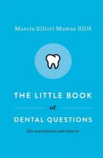 The Little Book of Dental Questions: (for Scaredycats and Others)