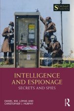 Intelligence and Espionage: Secrets and Spies