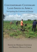 Contemporary Customary Land Issues in Africa: Navigating the Contours of Change