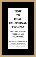 How to Heal Emotional Trauma