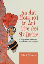 Ant Measured an Ant-Five Feet Six Inches