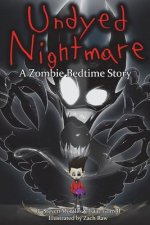 Undyed Nightmare: A Zombie Bedtime Story