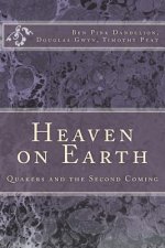 Heaven on Earth: Quakers and the Second Coming