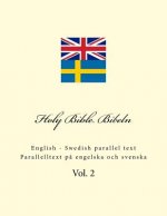 Holy Bible. Bibeln: English - Swedish Parallel Text. Parallelltext P? Engelska Och Svenska