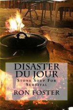 Disaster Du Jour: Stone Soup For Survival