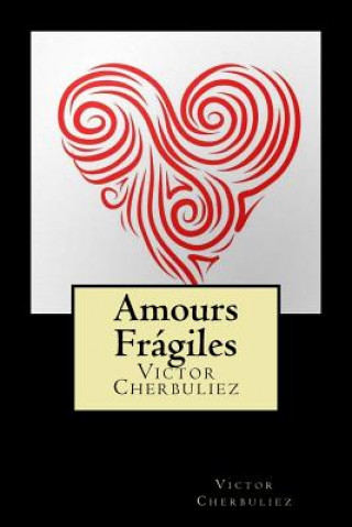 Amours Frágiles (French Edition)