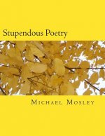 Stupendous Poetry: A wonderful book of poems
