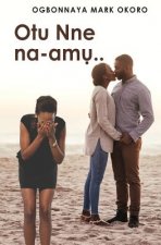 Otu Nne Na-Amu ( an Igbo Language Romantic Drama)