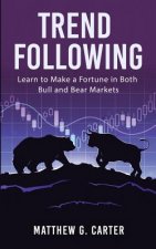 Trend Following: Learn to Make a Fortune in Both Bull and Bear Markets