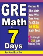GRE Math in 7 Days: Step-By-Step Guide to Preparing for the GRE Math Test Quickly