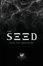 The Seed: Into the Darkness