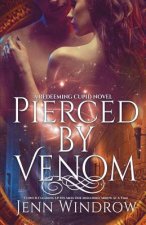 Pierced By Venom: The Redeeming Cupid Series