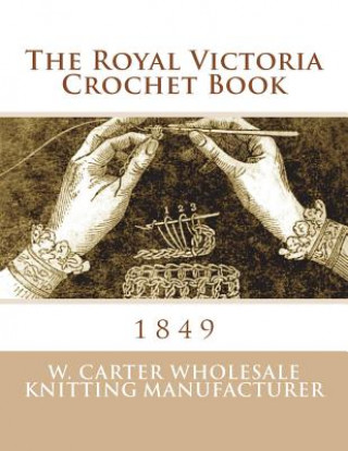 The Royal Victoria Crochet Book: 1849