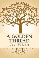 A Golden Thread: A History of the Thomas-Mason Family of Clark, Coal Creek, and Union Townships, Montgomery County, Indiana and Related