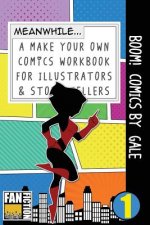 Boom! Comics by Gale: A What Happens Next Comic Book for Budding Illustrators and Story Tellers