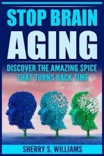 Stop Brain Aging: Discover The Amazing Spice That Turns Back Time