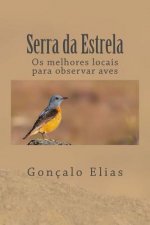 Serra Da Estrela: OS Melhores Locais Para Observar Aves