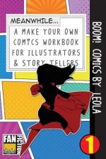 Boom! Comics by Leola: A What Happens Next Comic Book for Budding Illustrators and Story Tellers